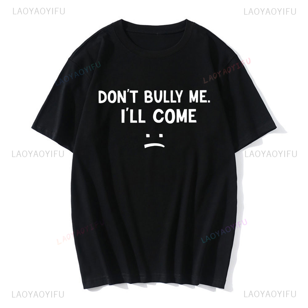 Don't Bully Me I'll Come  T Sh - Coffee Tea Or Me review and price