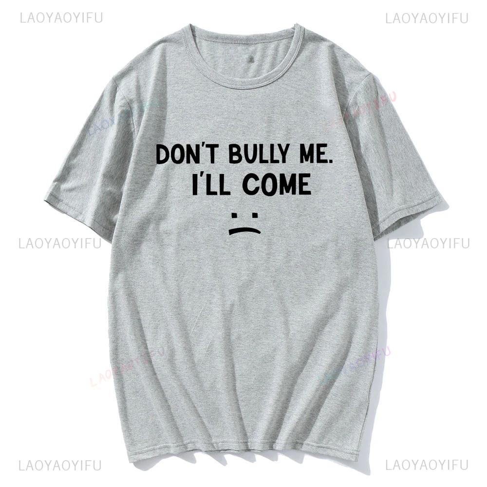Don't Bully Me I'll Come  T Sh - Coffee Tea Or Me review and price