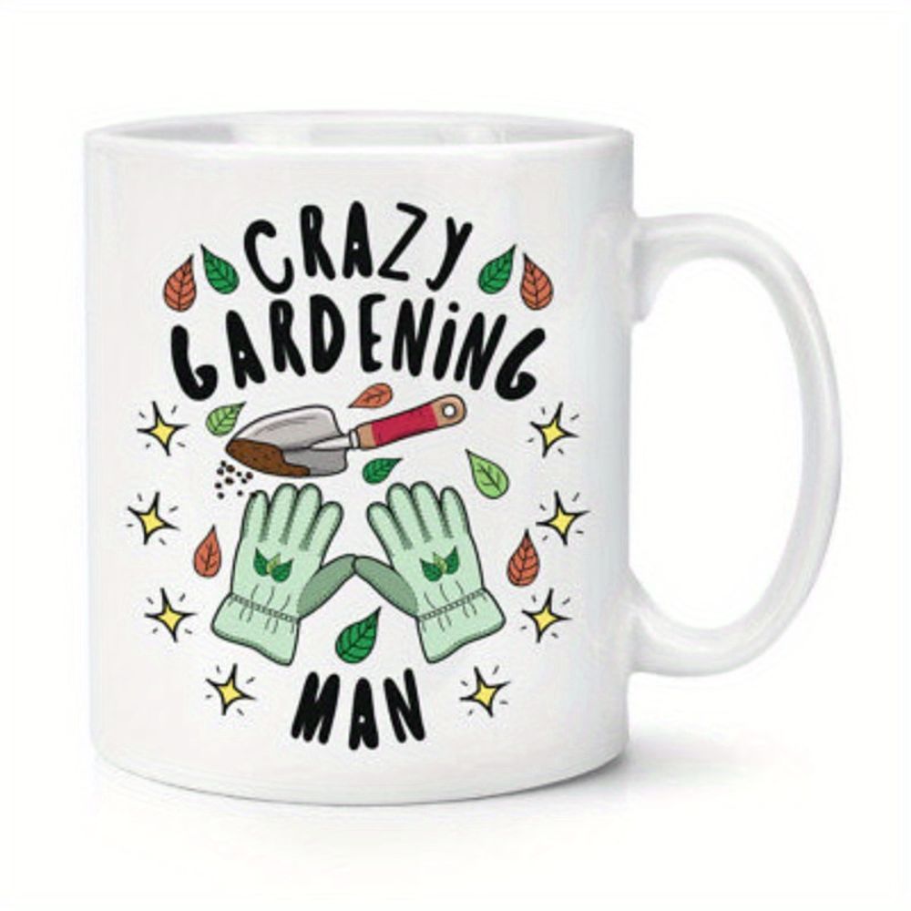 Crazy Gardening for Man' 11oz  - Coffee Tea For Garden review and price